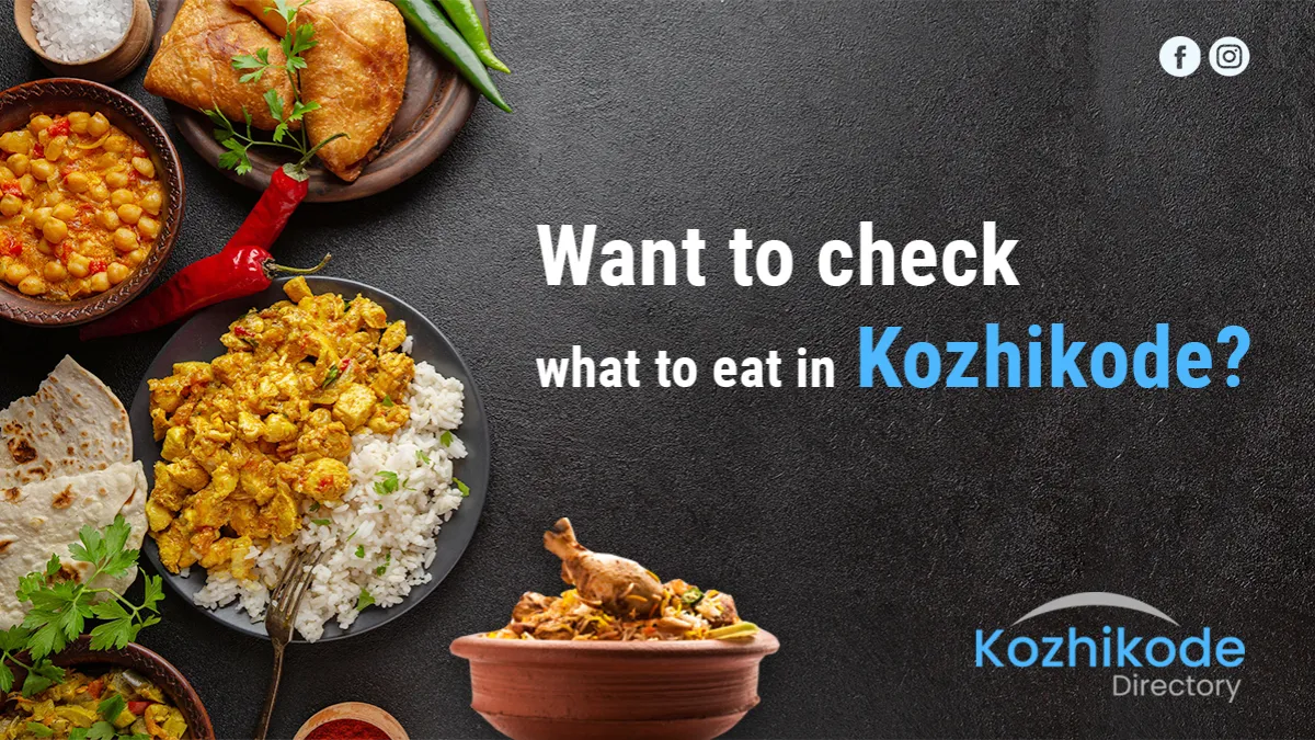 Want to check what to eat in Kozhikode?